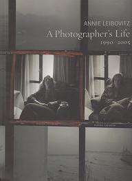 Annie Leibovitz - A Photographer's Life 1990 - 2005  by Annie  Leibovitz